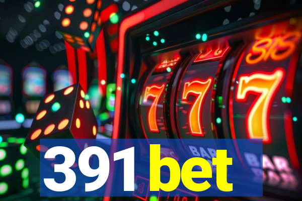 391 bet